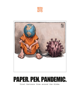 Paper. Pen. Pandemic.: Viral Cartoons from Around the Globe. - Benevento Publishing