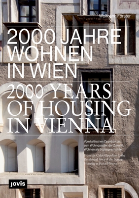 Coperta cărții '2000 Years of Housing in Vienna: From the Celtic Oppidum to the Residential Area of the Future. Housing as Social'