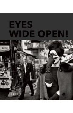 Eyes Wide Open! 100 Years of Leica Photography - Hans-michael Koetzle