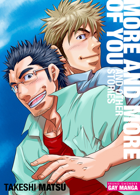 Coperta cărții 'More and More of You: Gay-Manga - Takeshi Matsu'