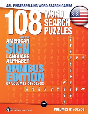 108 Word Search Puzzles with the American Sign Language Alphabet: Volume 04: Omnibus Edition of Volumes 01+02+03 - Fingeralphabet Org
