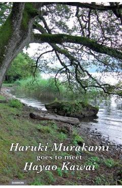 Coperta cărții 'Haruki Murakami Goes to Meet Hayao Kawai - Haruki Murakami'