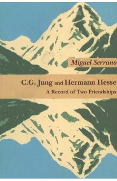 C.G. Jung & Hermann Hesse - Miguel Serrano