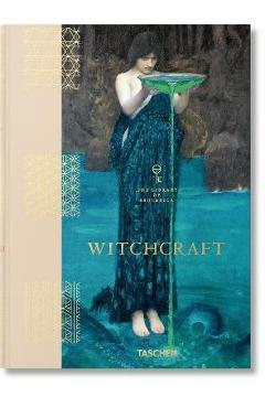 Witchcraft. the Library of Esoterica - Jessica Hundley