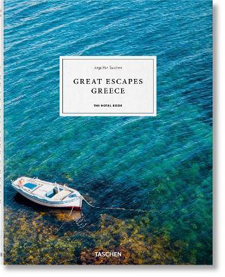 Great Escapes Greece. the Hotel Book - Angelika Taschen