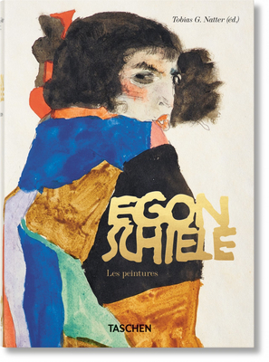 Egon Schiele. Les Peintures. 40th Ed. - Tobias G. Natter