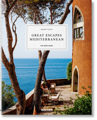 Great Escapes Mediterranean. the Hotel Book - Angelika Taschen