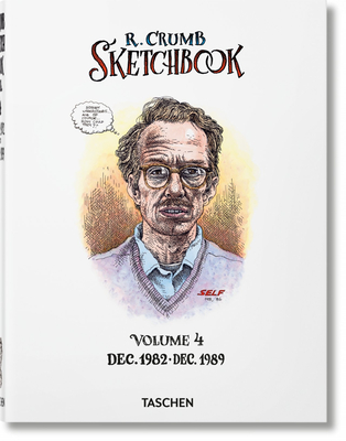 Robert Crumb. Sketchbook Vol. 4. 1982-1989 - Dian Hanson