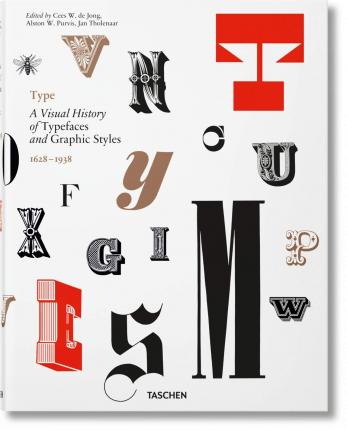 Type. a Visual History of Typefaces & Graphic Styles - Cees W. De Jong
