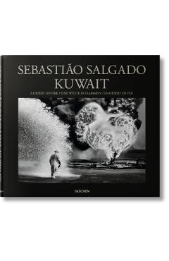 Sebastio Salgado. Kuwait. a Desert on Fire - Sebastio Salgado