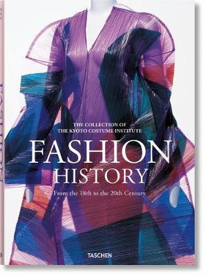 Fashion. Une Histoire de la Mode Du Xviiie Au Xxe Si�cle - Taschen