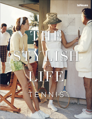 The Stylish Life: Tennis - Teneues