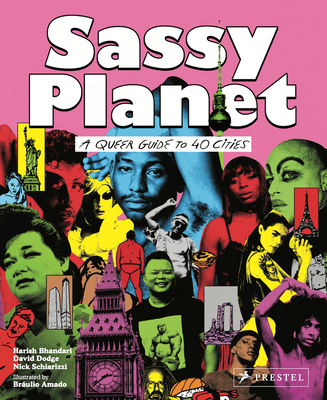 Sassy Planet: A Queer Guide to 40 Cities, Big and Small - David Dodge