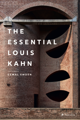 The Essential Louis Kahn - Cemal Emden