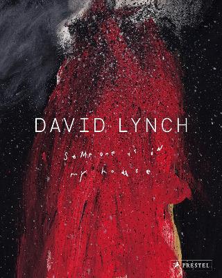 David Lynch: Someone Is in My House - Stijn Huijts