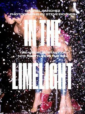 In the Limelight: The Visual Ecstasy of NYC Nightlife in the 90s - Steve Eichner