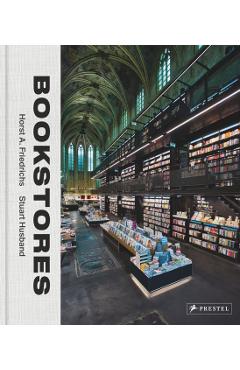 Bookstores: A Celebration of Independent Booksellers - Horst A. Friedrichs