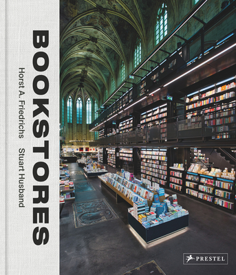 Bookstores: A Celebration of Independent Booksellers - Horst A. Friedrichs