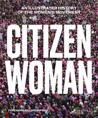 Citizen Woman: An Illustrated History of the Women's Movement - Jane Gerhard
