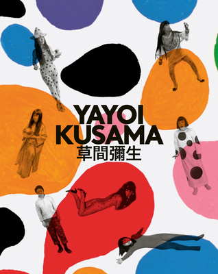 Yayoi Kusama: A Retrospective - Yayoi Kusama