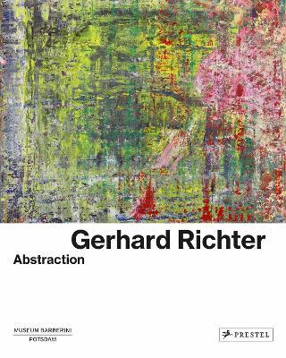 Gerhard Richter: Abstraction - Ortrud Westheider