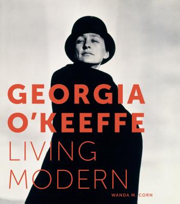 Georgia O'Keeffe: Living Modern - Wanda M. Corn