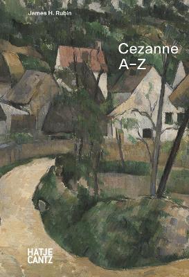 Paul Cezanne: A-Z - Paul C�zanne