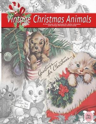 Greeting for Christmas (vintage Christmas animals) A Christmas coloring book for adults relaxation with vintage Christmas animal cards: Old fashioned - Attic Love