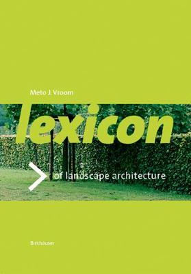 Lexicon of Garden and Landscape Architecture - Meto J. Vroom