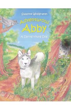 Poza produsului Adventurous Abby: A Daring Young Dog - Susanne Wolfgramm