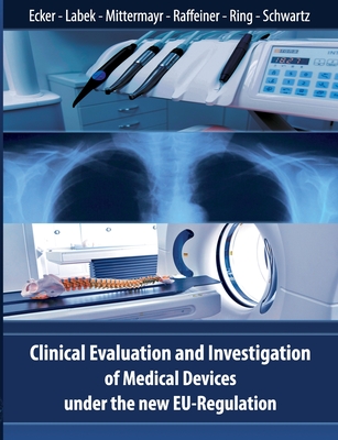 Clinical Evaluation and Investigation of Medical Devices under the new EU-Regulation - Wolfgang Ecker