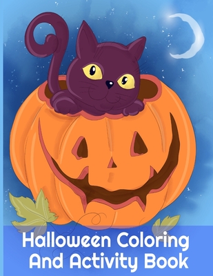 Halloween Coloring And Activity Book: Spooky Activities For Kids 3-5 & Parents, 8.5x11, 110 Pages, Printed On One Side To Be Safe For Color Markers - - Boo Spooky