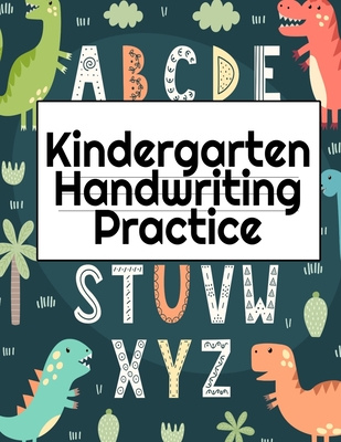 Kindergarten Handwriting Practice: A-Z Alphabet Writing With Cute Pictures - Draw & Doodle Board For First ABC Words - 8.5x11, 130 Pages Pre-K Tracing - Dotty Page