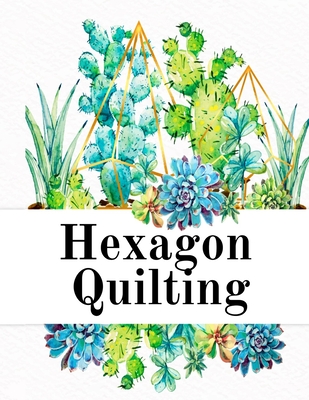 Coperta cărții 'Hexagon Quilting: Craft Paper Notebook (.2, small, per side) - 8.5 x 11, Matte, 120 Pages Composition Workbook for'