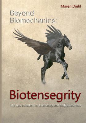 Beyond Biomechanics - Biotensegrity: The new paradigm of kinematics and body awareness - Maren Diehl