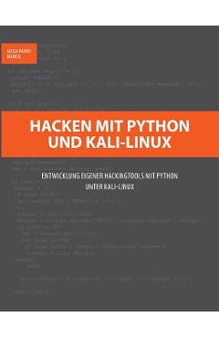 Poza produsului Hacken mit Python und Kali-Linux: Entwicklung eigener Hackingtools mit Python unter Kali-Linux - Alicia Noors
