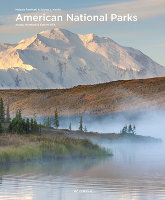 American National Parks: Alaska, Northern & Eastern USA - Melanie Pawlitzki