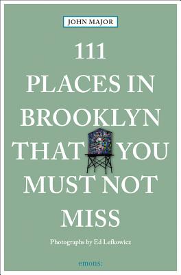 Coperta cărții '111 Places in Brooklyn That You Must Not Miss - John Major'