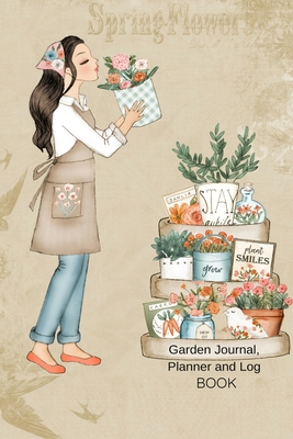 Garden Journal, Planner and Log Book: Comprehensive Garden Notebook with Garden Record Diary, Garden Plan Worksheet, Monthly or Seasonal Planting Plan - Joy Bloom