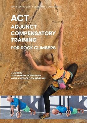 ACT - Adjunct compensatory Training for rock climbers - Volker Sch�ffl