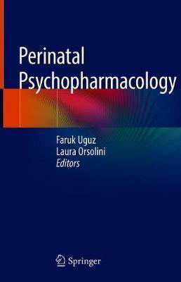 Perinatal Psychopharmacology - Faruk Uguz