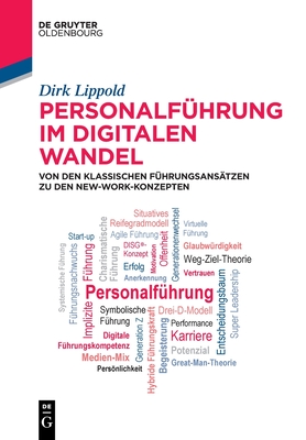 Personalf�hrung Im Digitalen Wandel: Von Den Klassischen F�hrungsans�tzen Zu Den New-Work-Konzepten - Dirk Lippold
