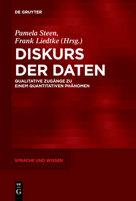 Diskurs Der Daten: Qualitative Zug�nge Zu Einem Quantitativen Ph�nomen - No Contributor