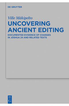 Coperta cărții 'Uncovering Ancient Editing: Documented Evidence of Changes in Joshua 24 and Related Texts - Ville M�kipelto'