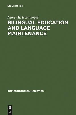 Bilingual Education and Language Maintenance: A Southern Peruvian Quechua Case - Nancy H. Hornberger