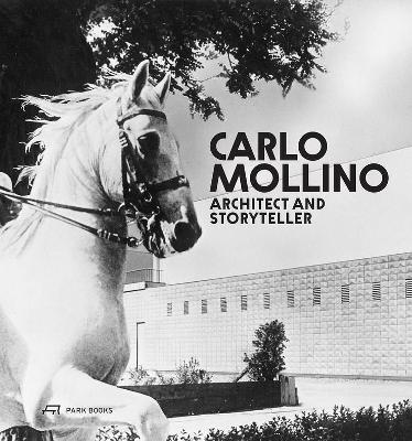 Carlo Mollino: Architect and Storyteller - Napoleone Ferrari