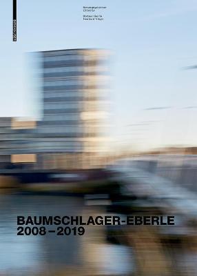 Baumschlager Eberle Architekten 2010-2020: Stadt - Architektur - Zukunft / City - Architecture - Future - Eberhard Tr&#65533;ger