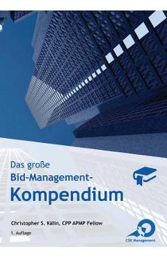 Coperta cărții 'Das gro�e Bid-Management-Kompendium: Das Standardwerk f�r Bid- und Proposal-Manager - Christopher S. K�lin'