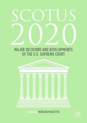 Scotus 2020: Major Decisions and Developments of the U.S. Supreme Court - Morgan Marietta