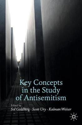 Key Concepts in the Study of Antisemitism - Sol Goldberg
